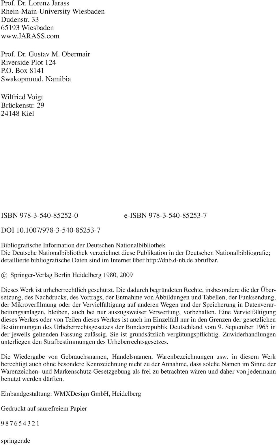 1007/978-3-540-85253-7 Bibliografische Information der Deutschen Nationalbibliothek Die Deutsche Nationalbibliothek verzeichnet diese Publikation in der Deutschen Nationalbibliografie; detaillierte