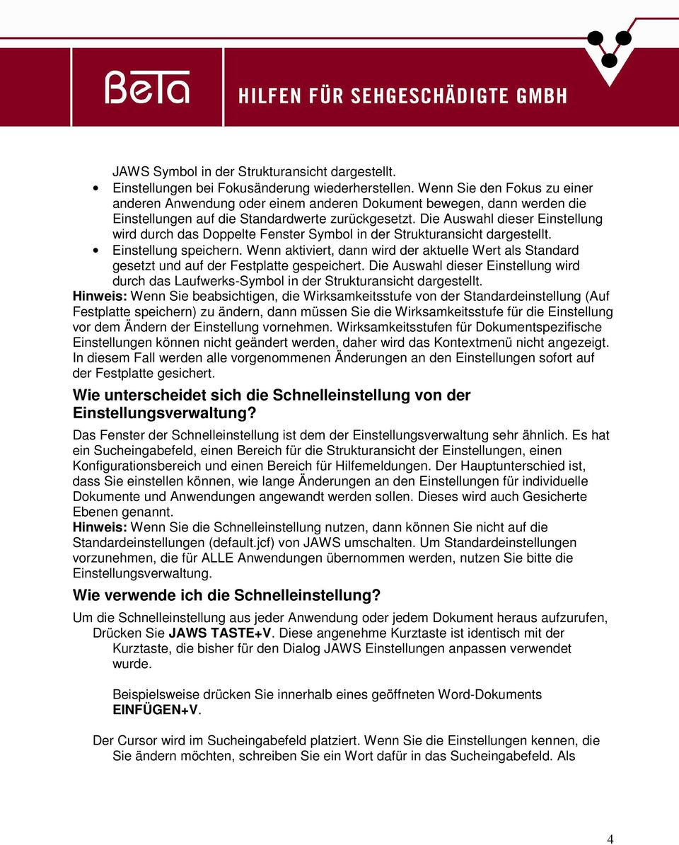 Die Auswahl dieser Einstellung wird durch das Doppelte Fenster Symbol in der Strukturansicht dargestellt. Einstellung speichern.