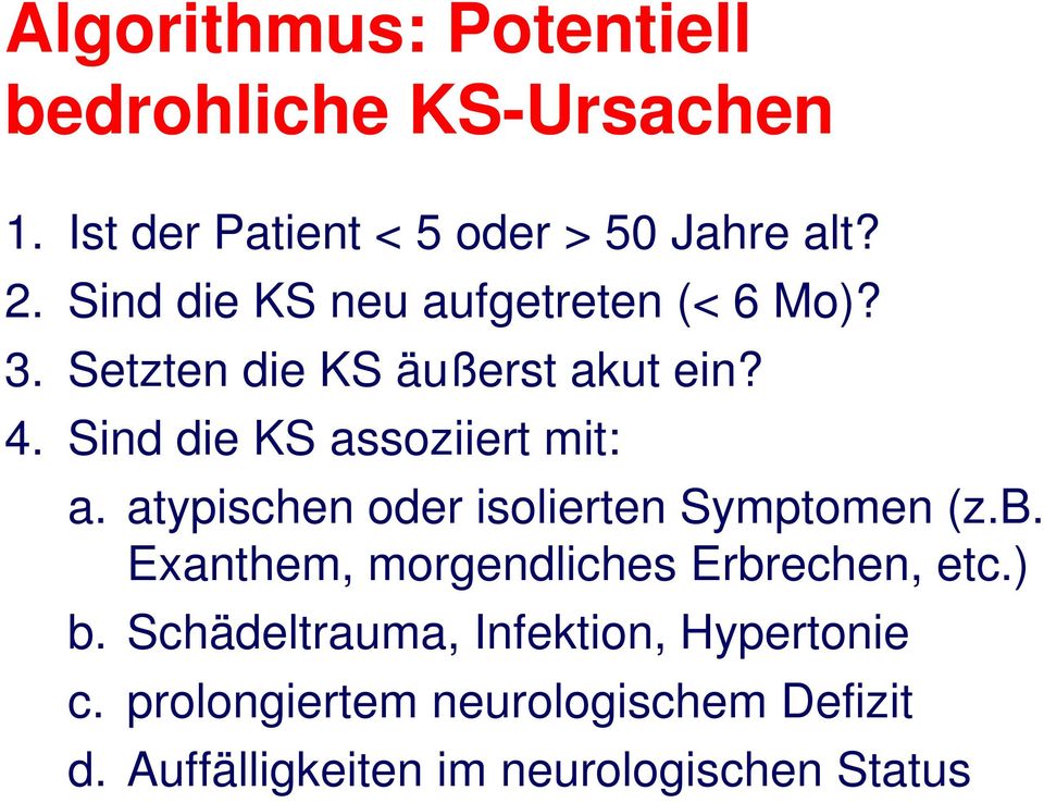 Sind die KS assoziiert mit: a. atypischen oder isolierten Symptomen (z.b.