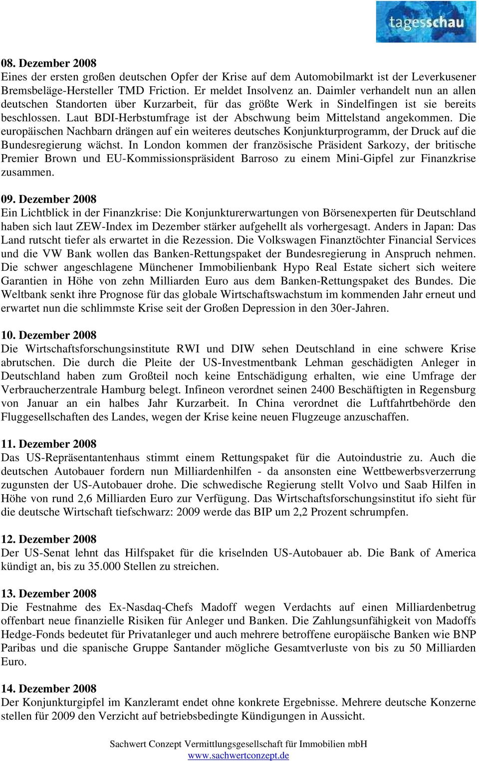 Laut BDI-Herbstumfrage ist der Abschwung beim Mittelstand angekommen. Die europäischen Nachbarn drängen auf ein weiteres deutsches Konjunkturprogramm, der Druck auf die Bundesregierung wächst.