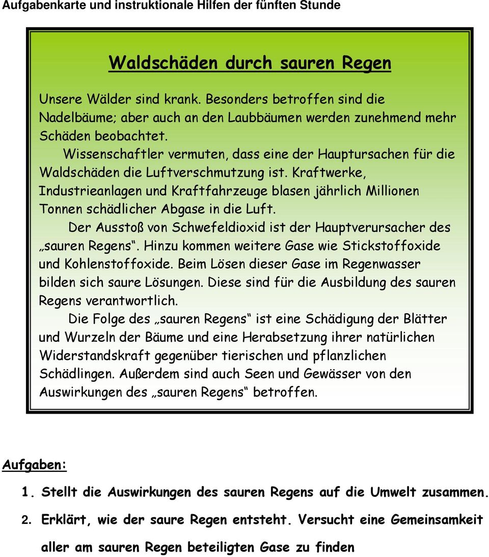 Wissenschaftler vermuten, dass eine der Hauptursachen für die Waldschäden die Luftverschmutzung ist.