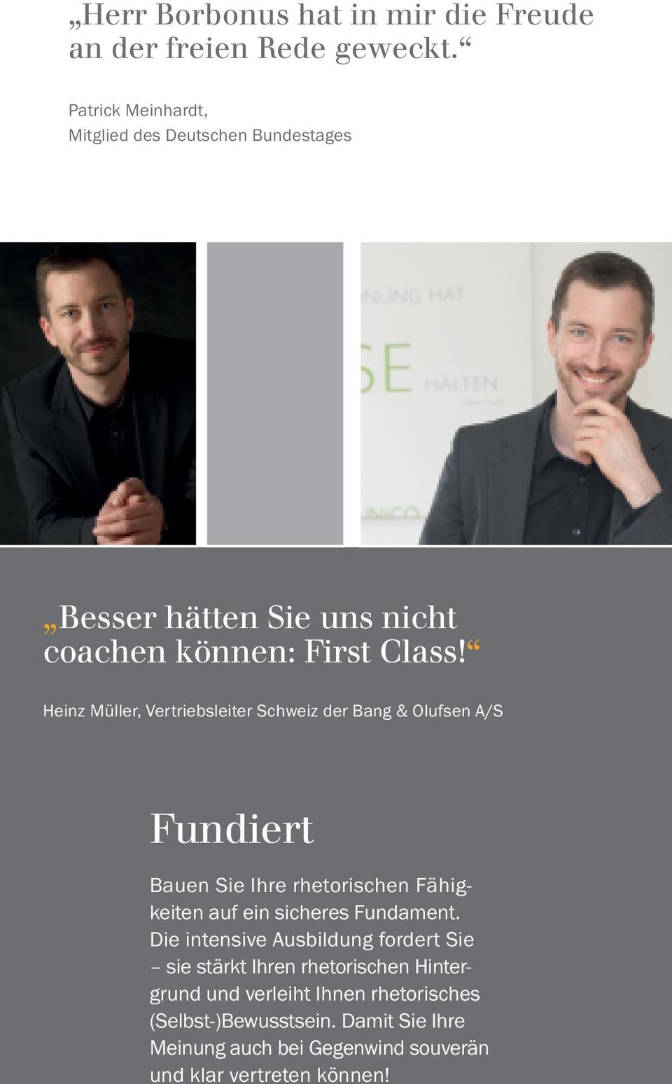Heinz Müller, Vertriebsleiter Schweiz der Bang & Olufsen A/S Fundiert Bauen Sie Ihre rhetorischen Fähigkeiten auf ein sicheres
