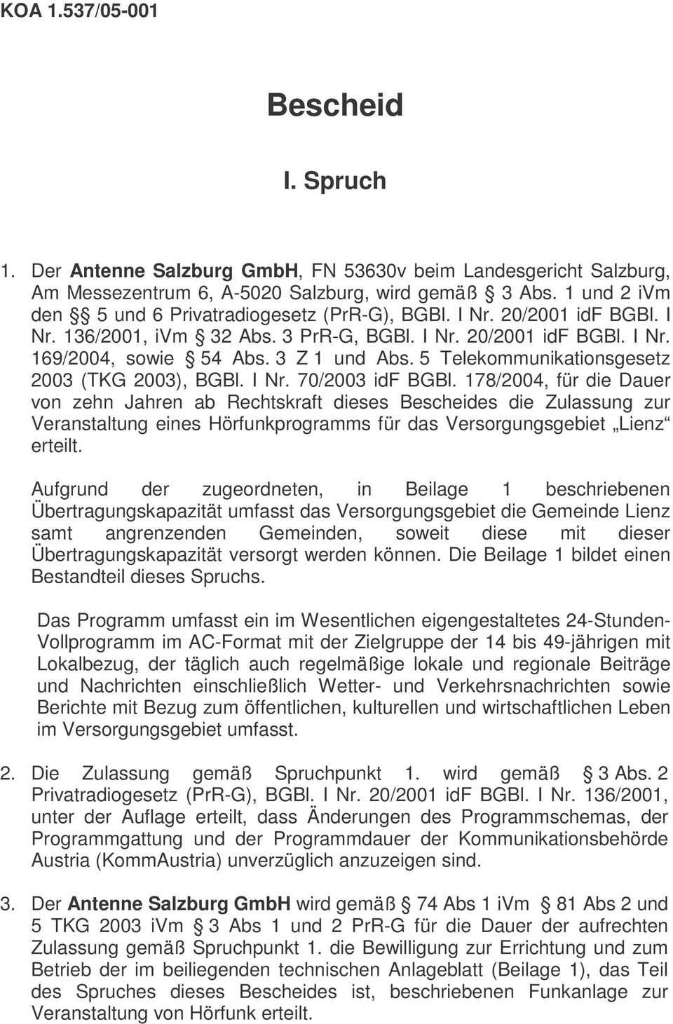 5 Telekommunikationsgesetz 2003 (TKG 2003), BGBl. I Nr. 70/2003 idf BGBl.