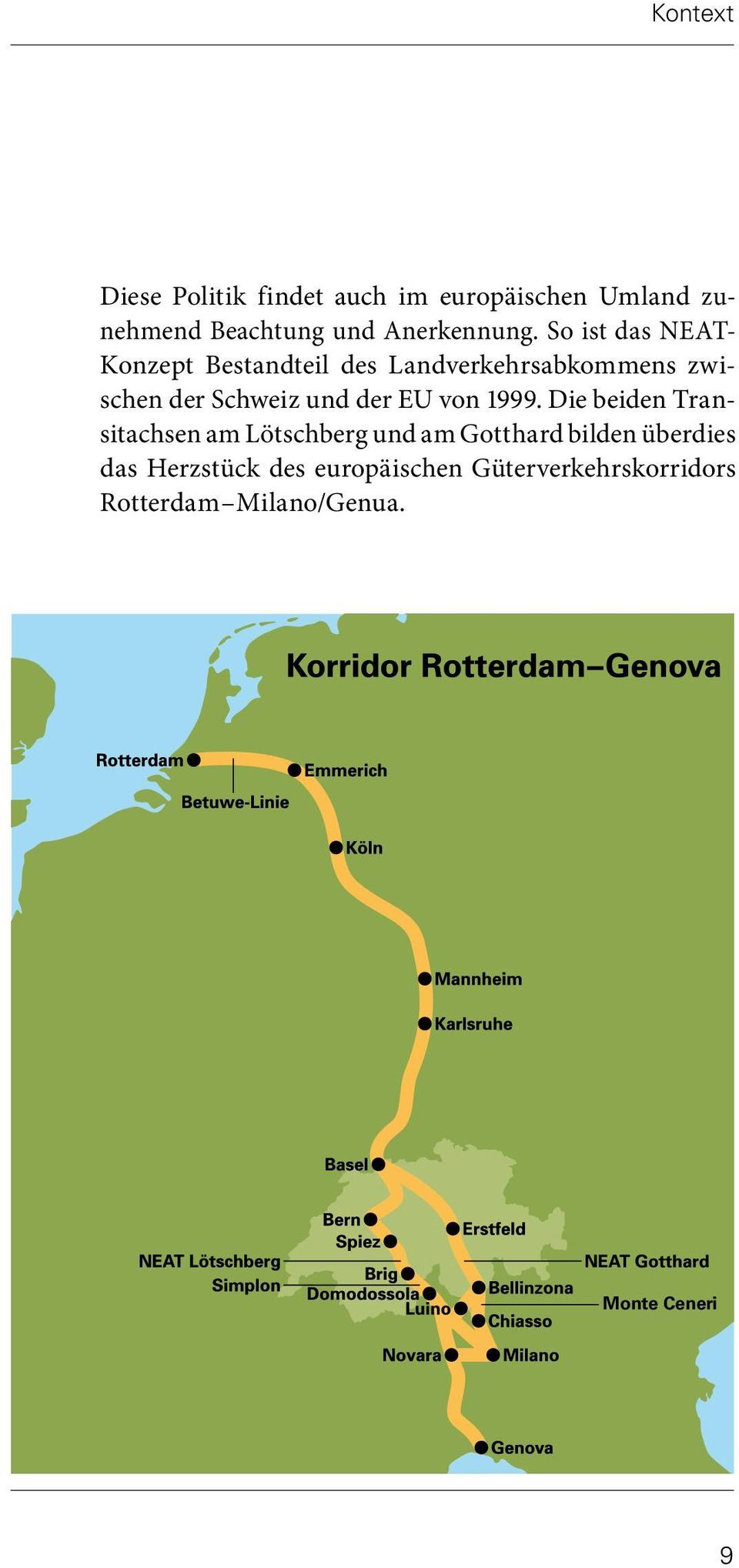 So ist das NEAT- Konzept Bestandteil des Landverkehrsabkommens zwischen der Schweiz und