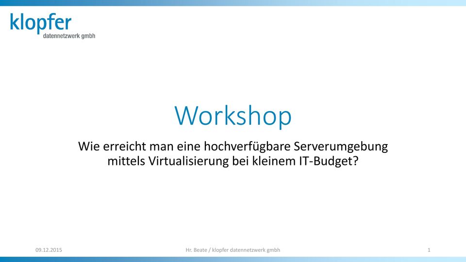 Virtualisierung bei kleinem IT-Budget?