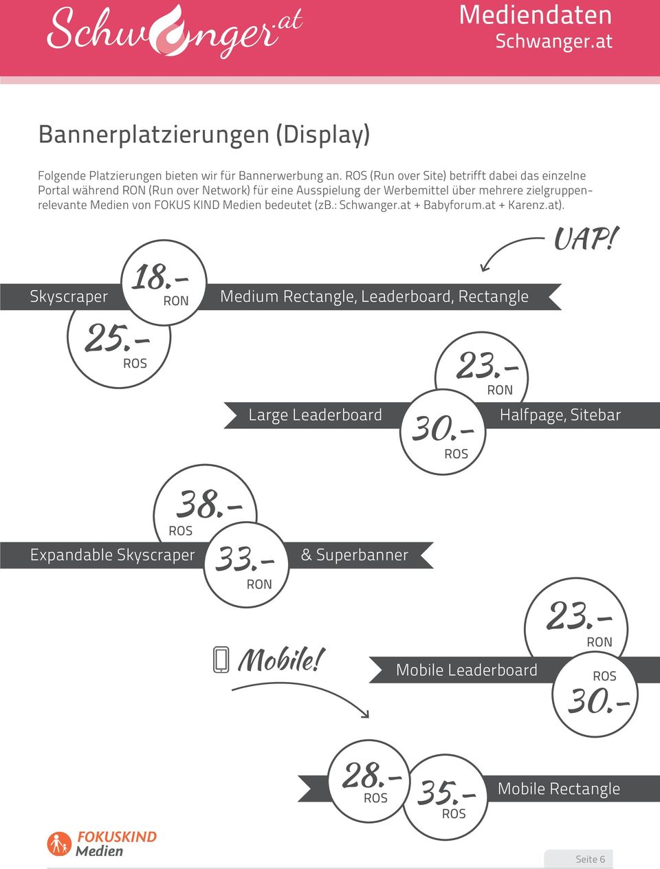 zielgruppenrelevante Medien von FOKUS KIND Medien bedeutet (zb.: + Babyforum.at + Karenz.at).