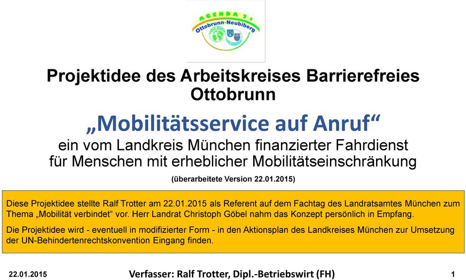 2015) Diese Projektidee stellte Ralf Trotter am 22.01.2015 als Referent auf dem Fachtag des Landratsamtes München zum Thema Mobilität verbindet vor.