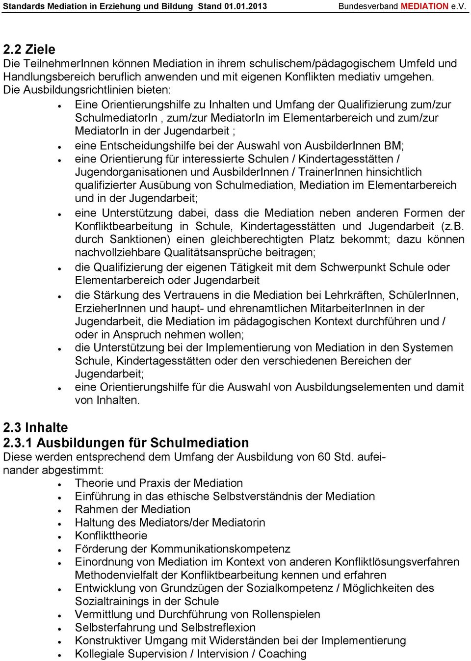 Jugendarbeit ; eine Entscheidungshilfe bei der Auswahl von AusbilderInnen BM; eine Orientierung für interessierte Schulen / Kindertagesstätten / Jugendorganisationen und AusbilderInnen / TrainerInnen