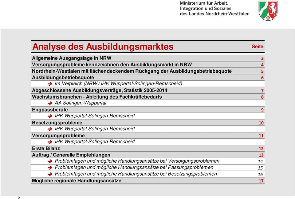 Fachkräftebedarfs 8 AA Solingen-Wuppertal Engpassberufe 9 IHK Wuppertal-Solingen-Remscheid Besetzungsprobleme 10 IHK Wuppertal-Solingen-Remscheid Versorgungsprobleme 11 IHK