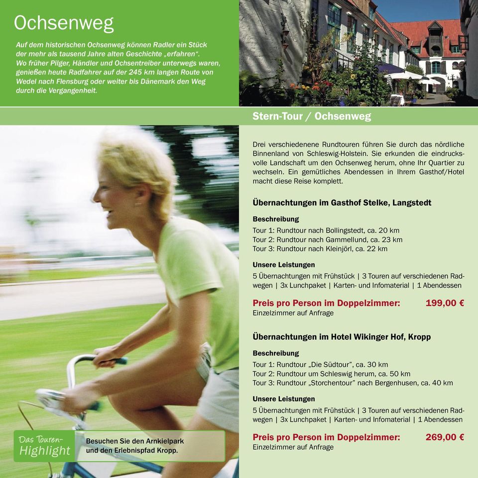 Stern-Tour / Ochsenweg Drei verschiedenene Rundtouren führen Sie durch das nördliche Binnenland von Schleswig-Holstein.