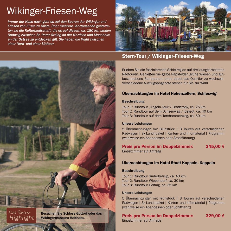 Stern-Tour / Wikinger-Friesen-Weg Erleben Sie die faszinierende Schleiregion auf drei ausgearbeiteten Radtouren.