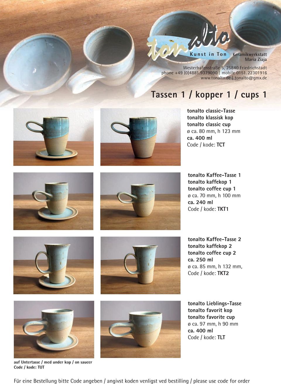 240 ml Code / kode: TKT1 tonalto Kaffee-Tasse 2 tonalto kaffekop 2 tonalto coffee cup 2 ca. 250 ml ø ca.