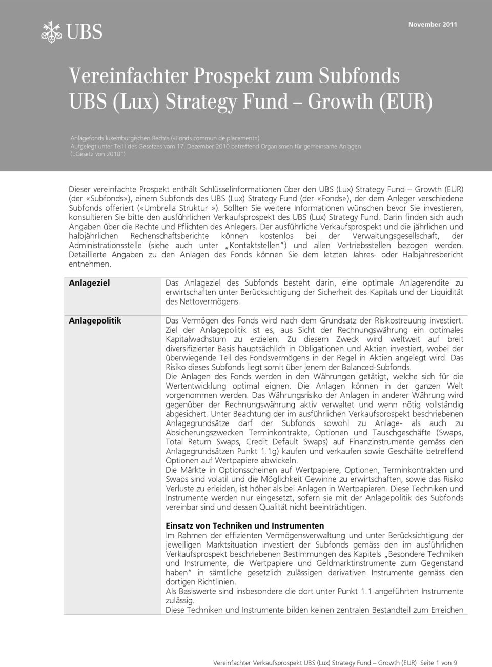 Strategy Fund (der «Fonds»), der dem Anleger verschiedene Subfonds offeriert («Umbrella Struktur»).