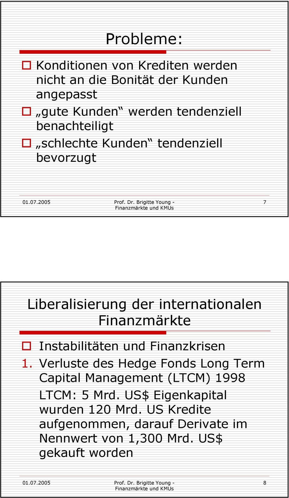 Finanzmärkte Instabilitäten und Finanzkrisen 1.
