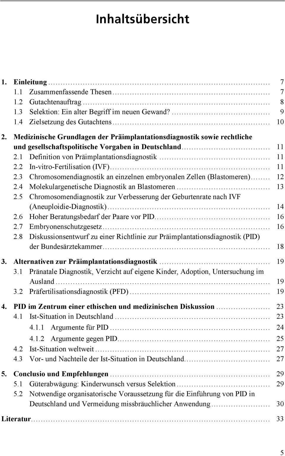 .. 11 2.3 Chromosomendiagnostik an einzelnen embryonalen Zellen (Blastomeren)... 12 2.4 Molekulargenetische Diagnostik an Blastomeren... 13 2.