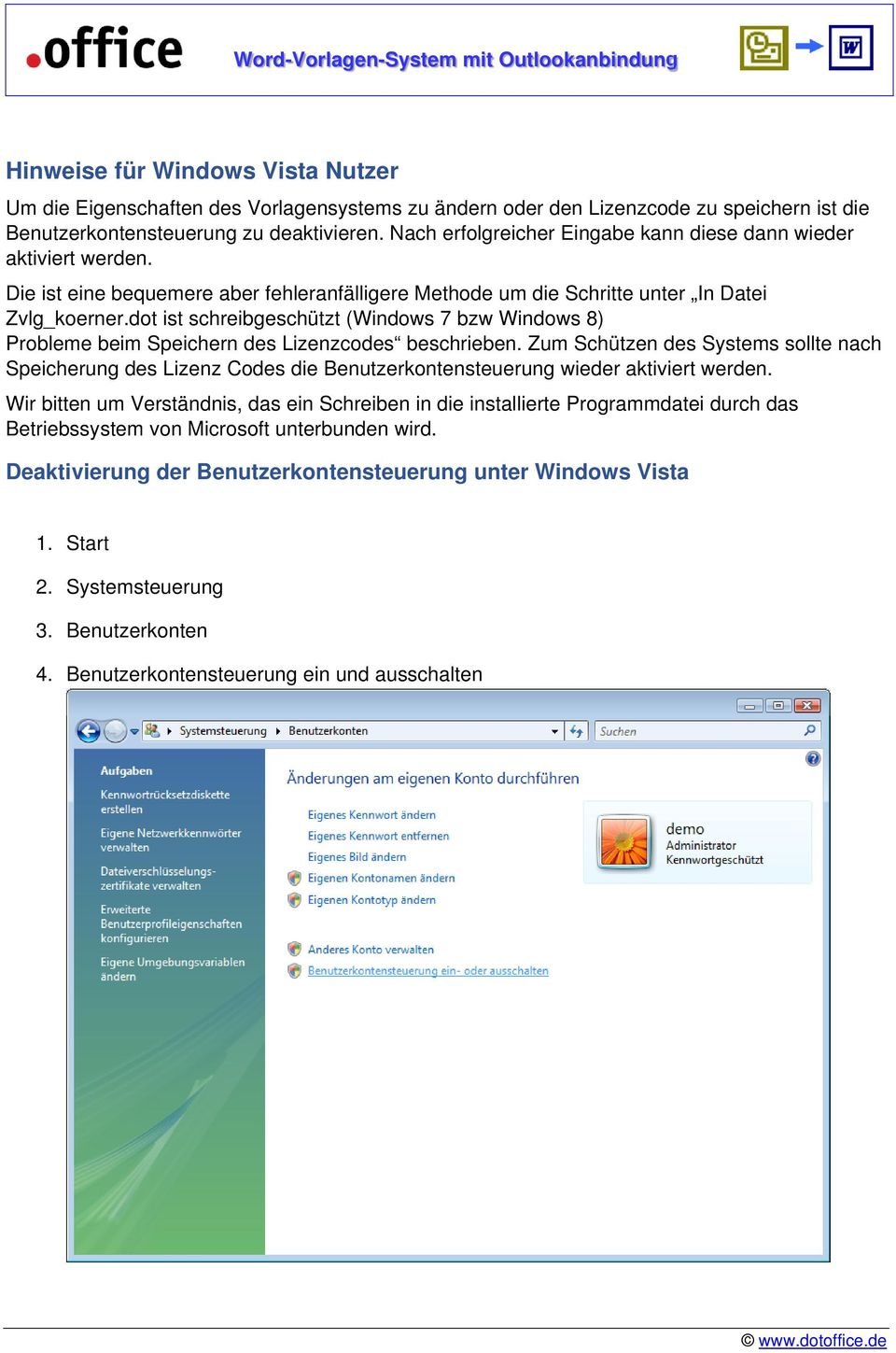 dot ist schreibgeschützt (Windows 7 bzw Windows 8) Probleme beim Speichern des Lizenzcodes beschrieben.
