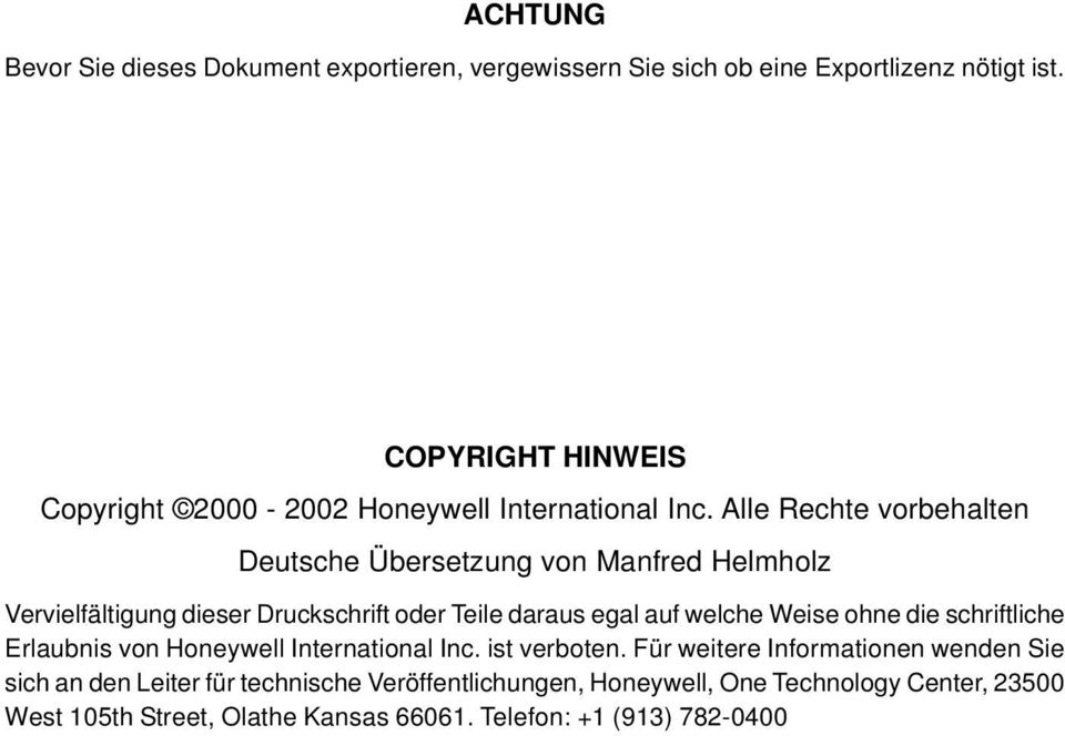 Alle Rechte vorbehalten Deutsche Übersetzung von Manfred Helmholz Vervielfältigung dieser Druckschrift oder Teile daraus egal auf welche Weise