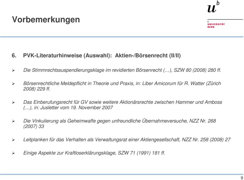 Börsenrechtliche Meldepflicht in Theorie und Praxis, in: Liber Amicorum für R. Watter (Zürich 2008) 229 ff.