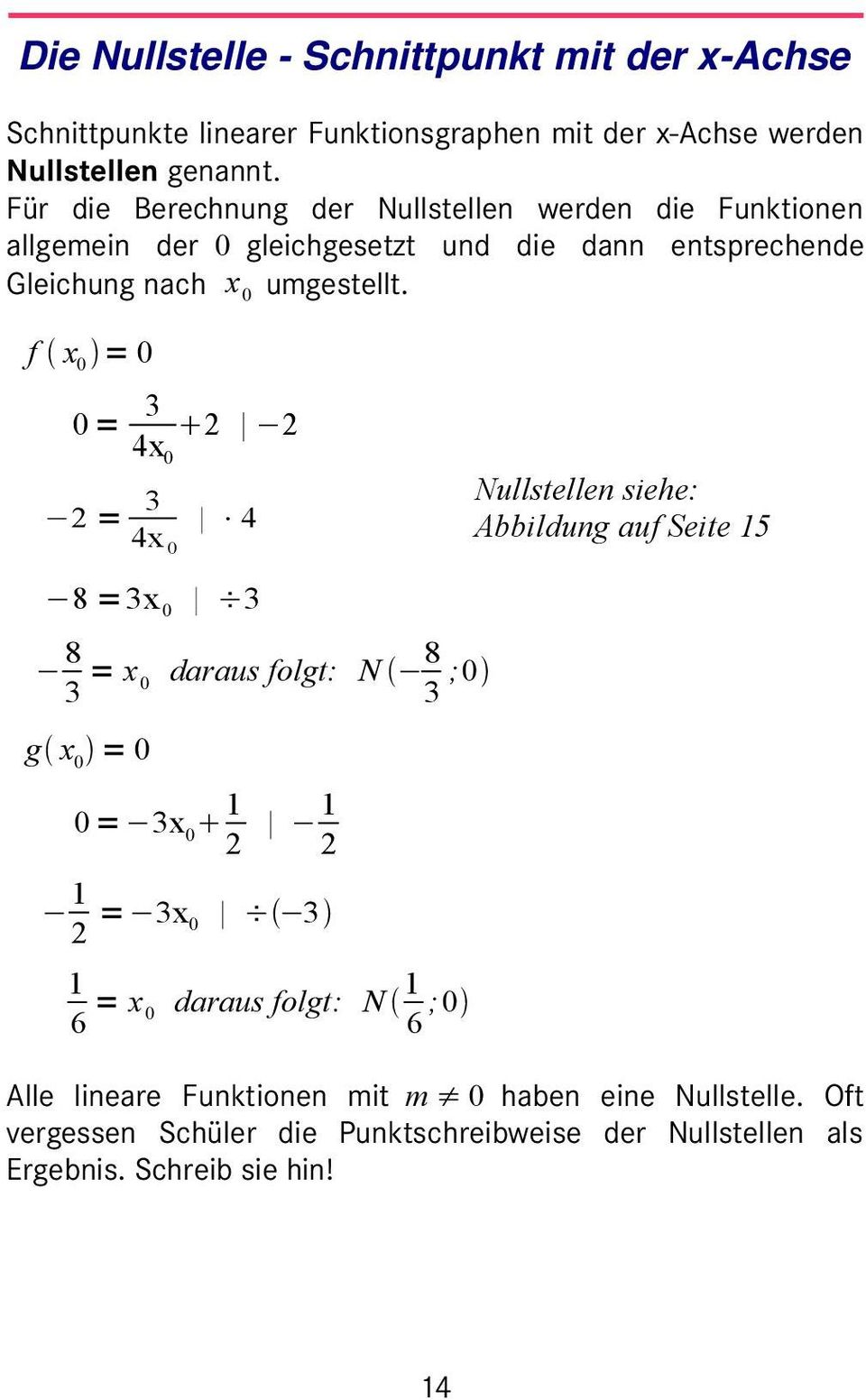 f x 0 =0 0 = 3 4x 0 2 2 2 = 3 4x 0 4 Nullstellen siehe: Abbildung auf Seite 15 8 =3x 0 3 8 3 = x 0 daraus folgt: N 8 3 ;0 g x 0 =0 0 = 3x 0 1 2 1 2 1 2 =