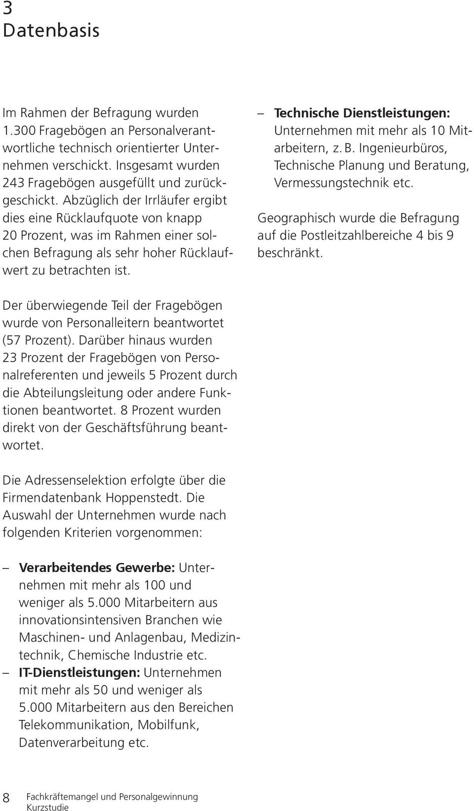 Technische Dienstleistungen: Unternehmen mit mehr als 10 Mitarbeitern, z. B. Ingenieurbüros, Technische Planung und Beratung, Vermessungstechnik etc.