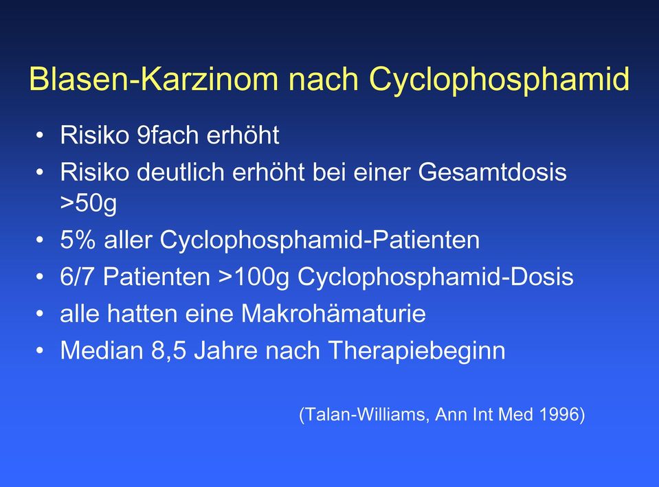 Cyclophosphamid-Patienten 6/7 Patienten >100g Cyclophosphamid-Dosis