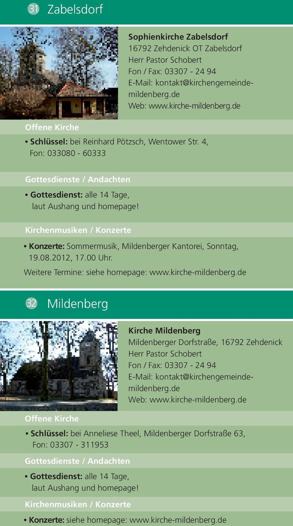 00 Uhr. Weitere Termine: siehe homepage: www.kirche-mildenberg.