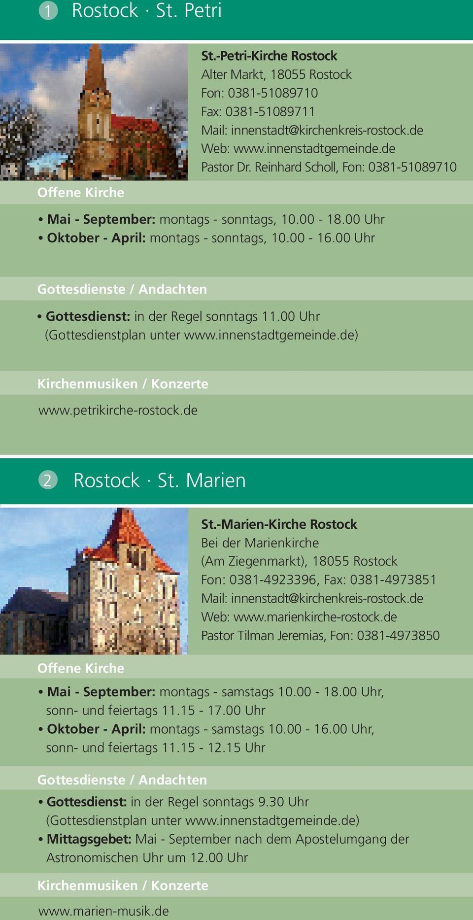 00 Uhr (Gottesdienstplan unter www.innenstadtgemeinde.de) www.petrikirche-rostock.de 2 Rostock St. Marien St.