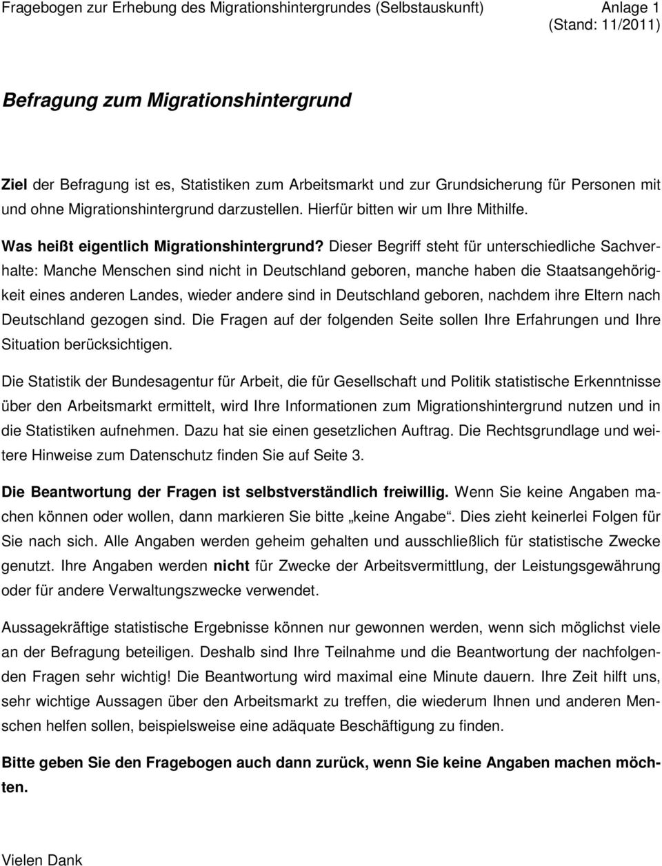 Dieser Begriff steht für unterschiedliche Sachverhalte: Manche Menschen sind nicht in Deutschland geboren, manche haben die Staatsangehörigkeit eines anderen Landes, wieder andere sind in Deutschland