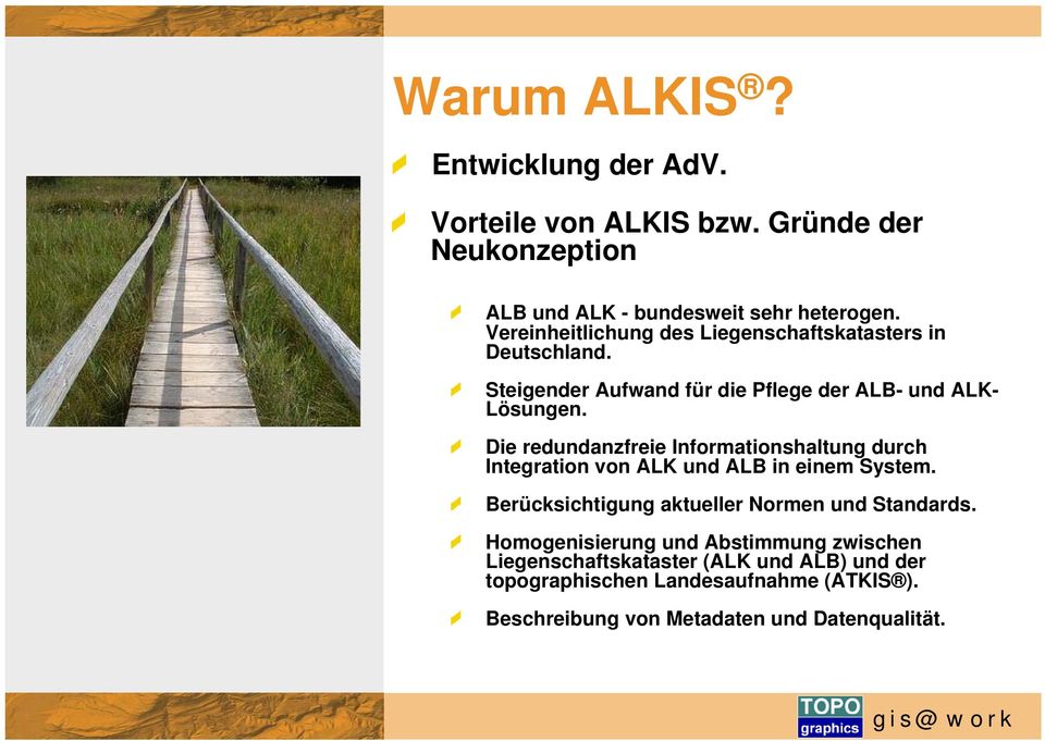 Die redundanzfreie Informationshaltung durch Integration von ALK und ALB in einem System. Berücksichtigung aktueller Normen und Standards.