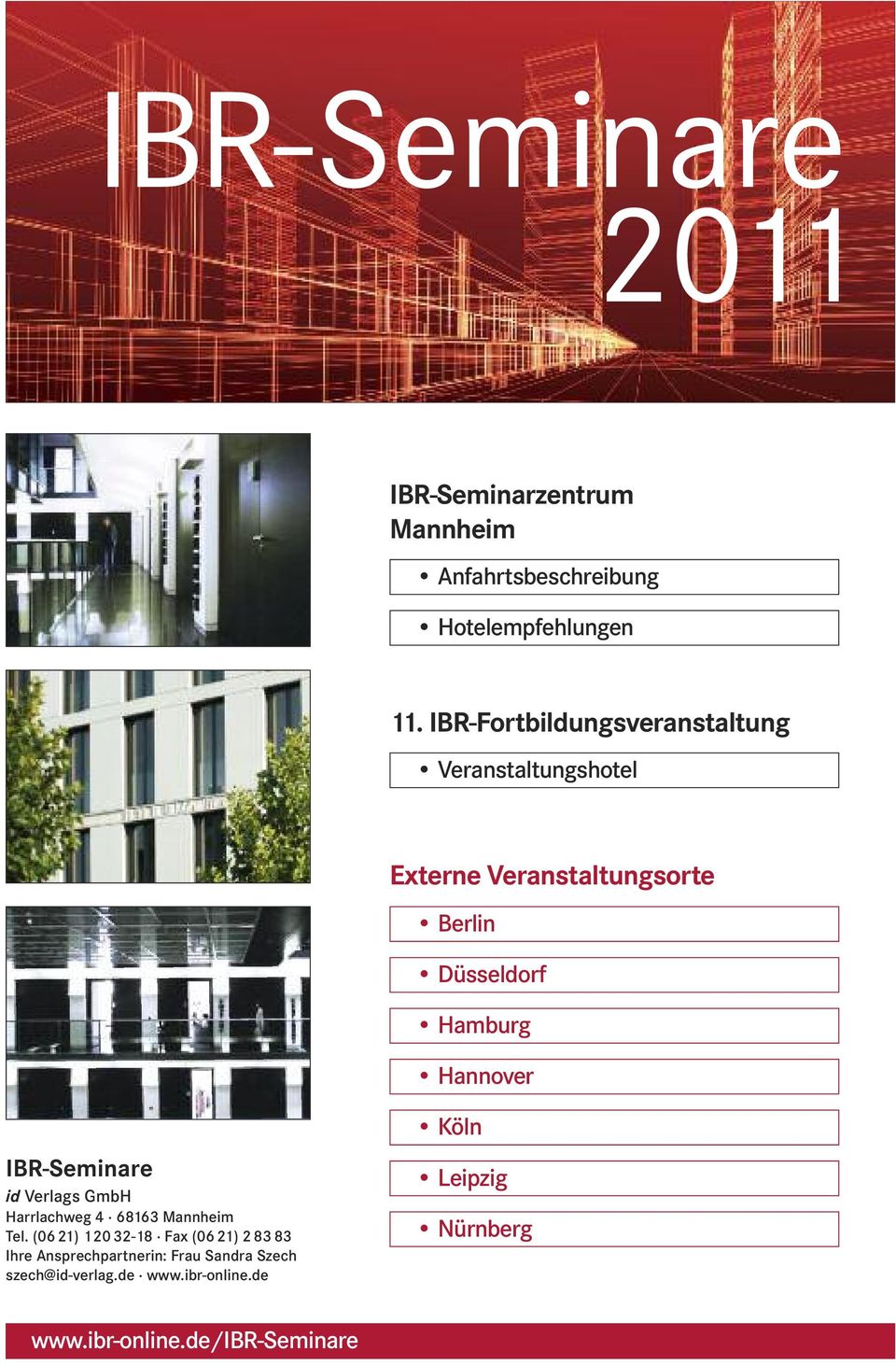 Hannover IBR-Seminare id Verlags GmbH Harrlachweg 4 68163 Mannheim Tel.