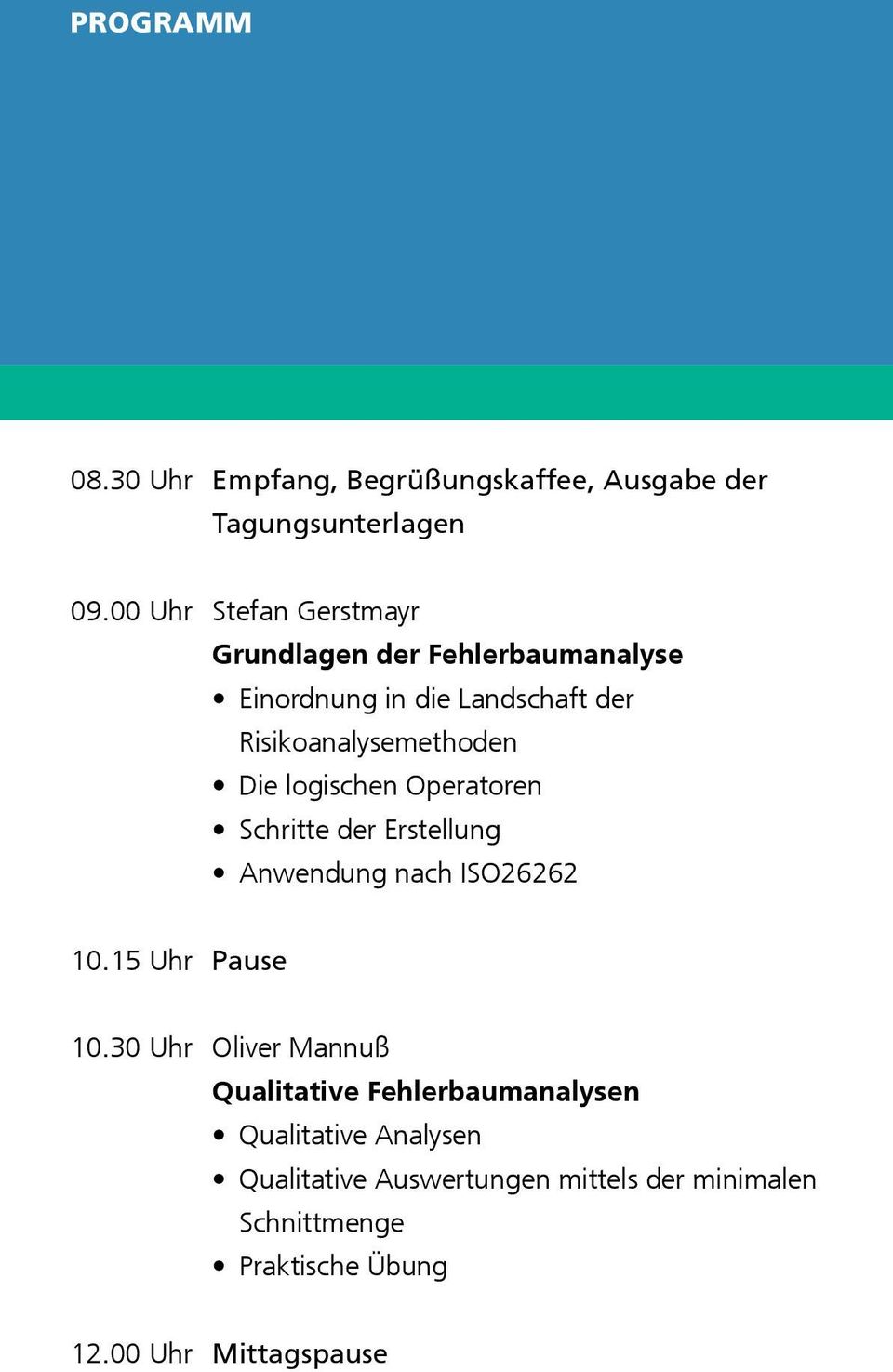 Die logischen Operatoren Schritte der Erstellung Anwendung nach ISO26262 10.15 Uhr Pause 10.