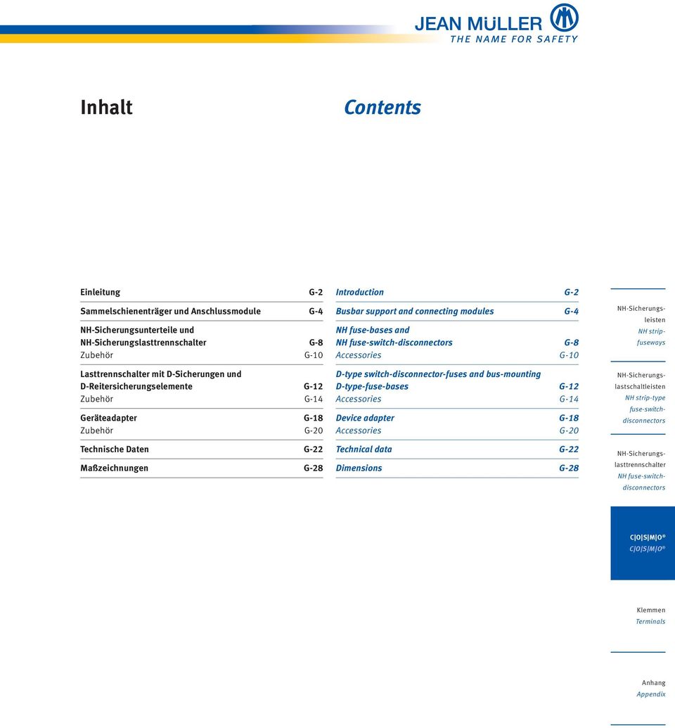 fuse-switch-disconnectors G-8 Accessories G-10 D-type switch-disconnector-fuses and bus-mounting D-type-fuse-bases G-12 Accessories G-14 Device adapter G-18 Accessories G-20 Technical data G-22