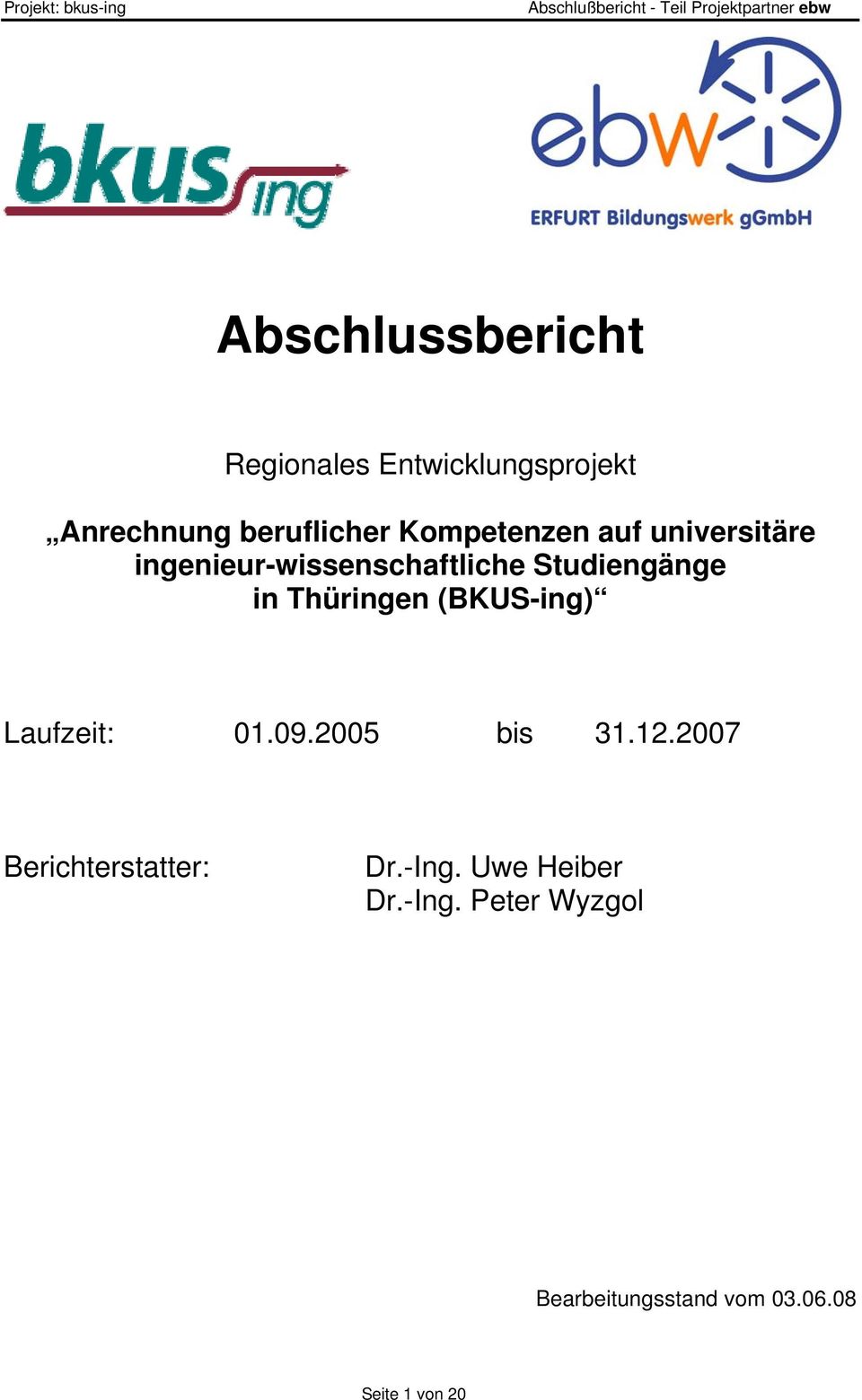 ingenieur-wissenschaftliche Studiengänge in Thüringen (BKUS-ing) Laufzeit: 01.09.