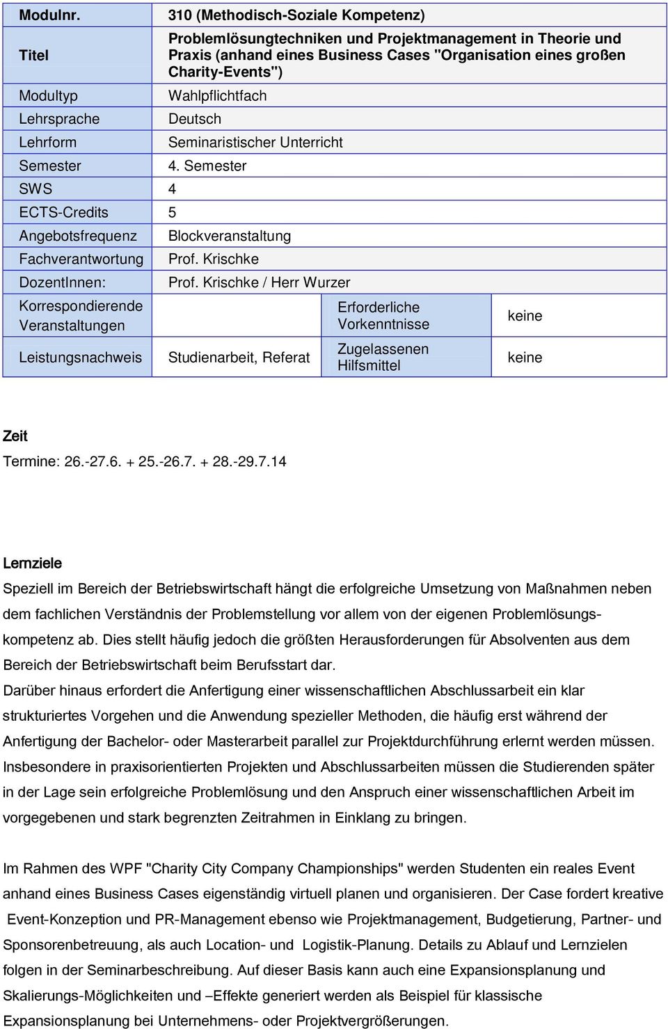 Kompetenz) Problemlösungtechniken und Projektmanagement in Theorie und Praxis (anhand eines Business Cases "Organisation eines großen Charity-Events") Wahlpflichtfach Deutsch Seminaristischer