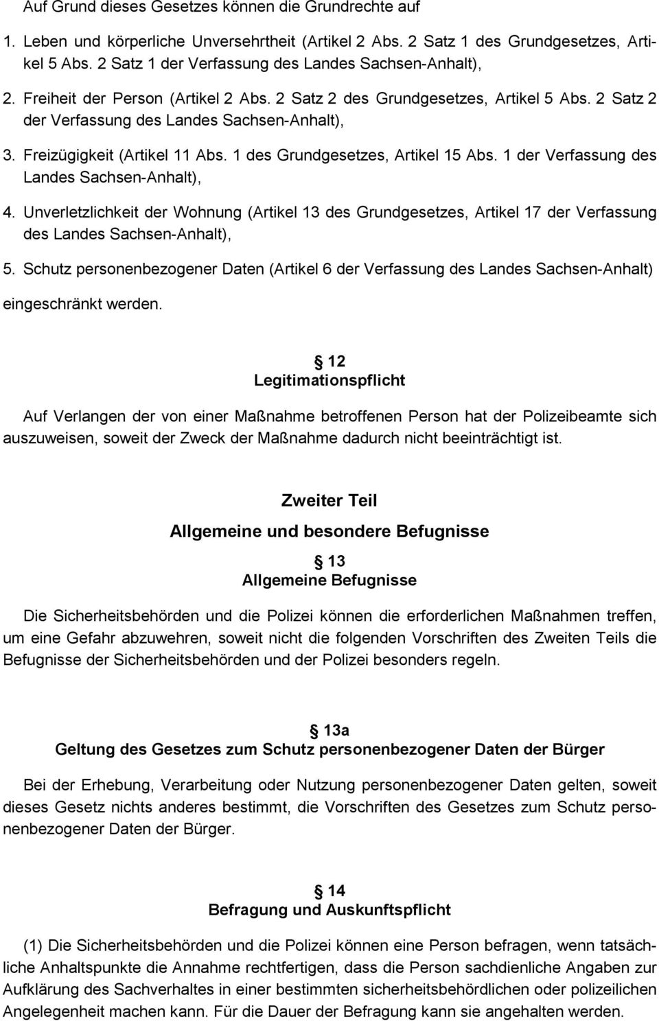 Freizügigkeit (Artikel 11 Abs. 1 des Grundgesetzes, Artikel 15 Abs. 1 der Verfassung des Landes Sachsen-Anhalt), 4.