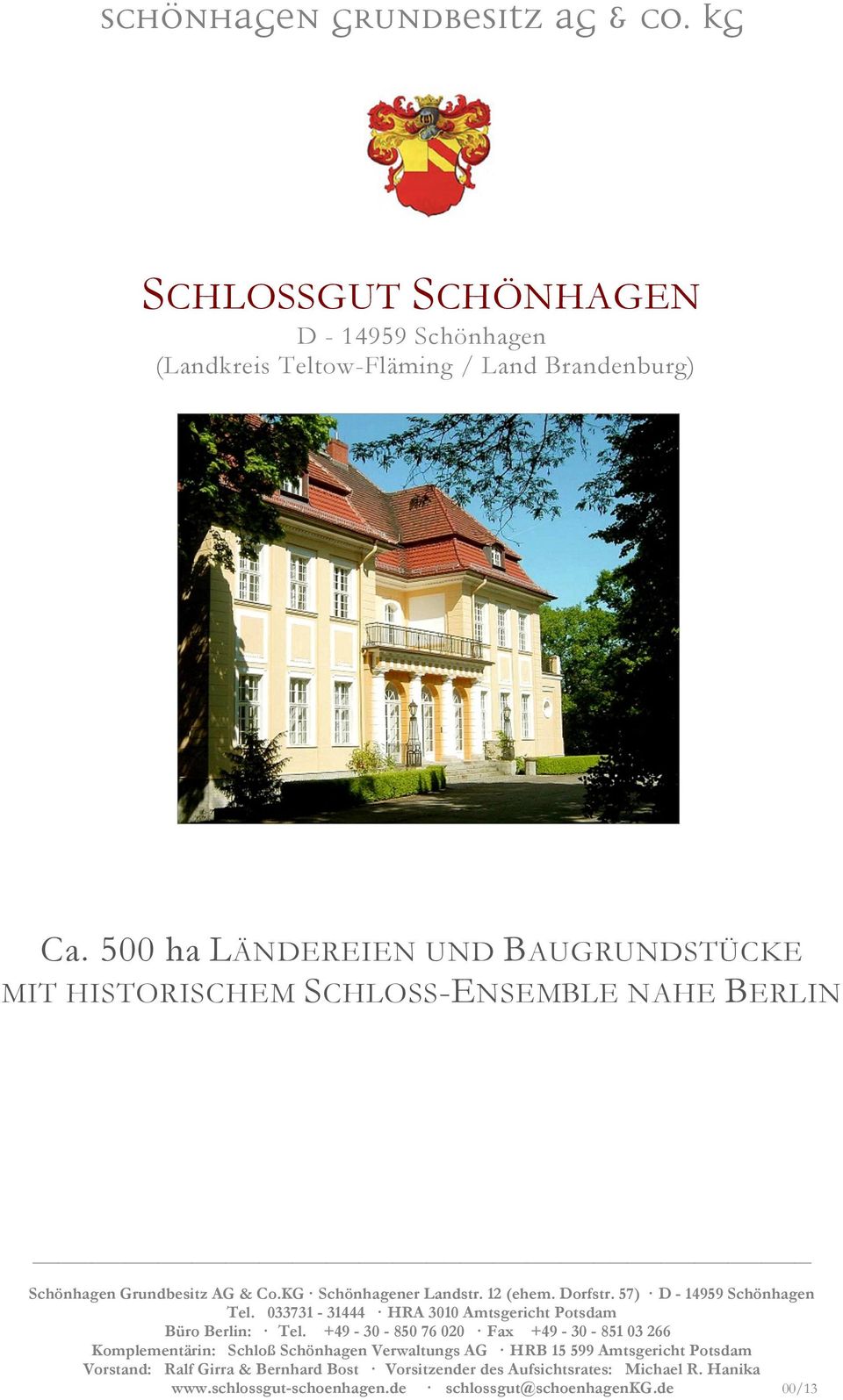 57) D - 14959 Schönhagen Tel. 033731-31444 HRA 3010 Amtsgericht Potsdam Büro Berlin: Tel.