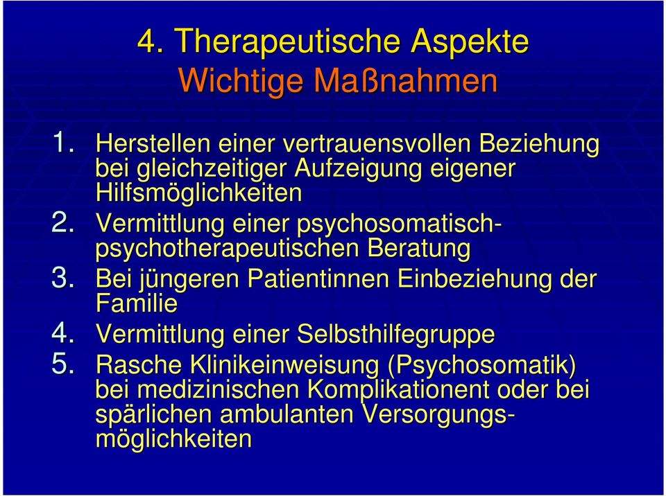 Vermittlung einer psychosomatisch- psychotherapeutischen Beratung 3.