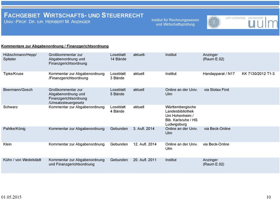Finanzgerichtsordnung /Umsatzsteuergesetz 5 Bände Schwarz Kommentar zur Abgabenordnung 4 Bände Uni Hohenheim / Bib. Karlsruhe / HS Ludwigsburg Pahlke/König Kommentar zur Abgabenordnung 3.