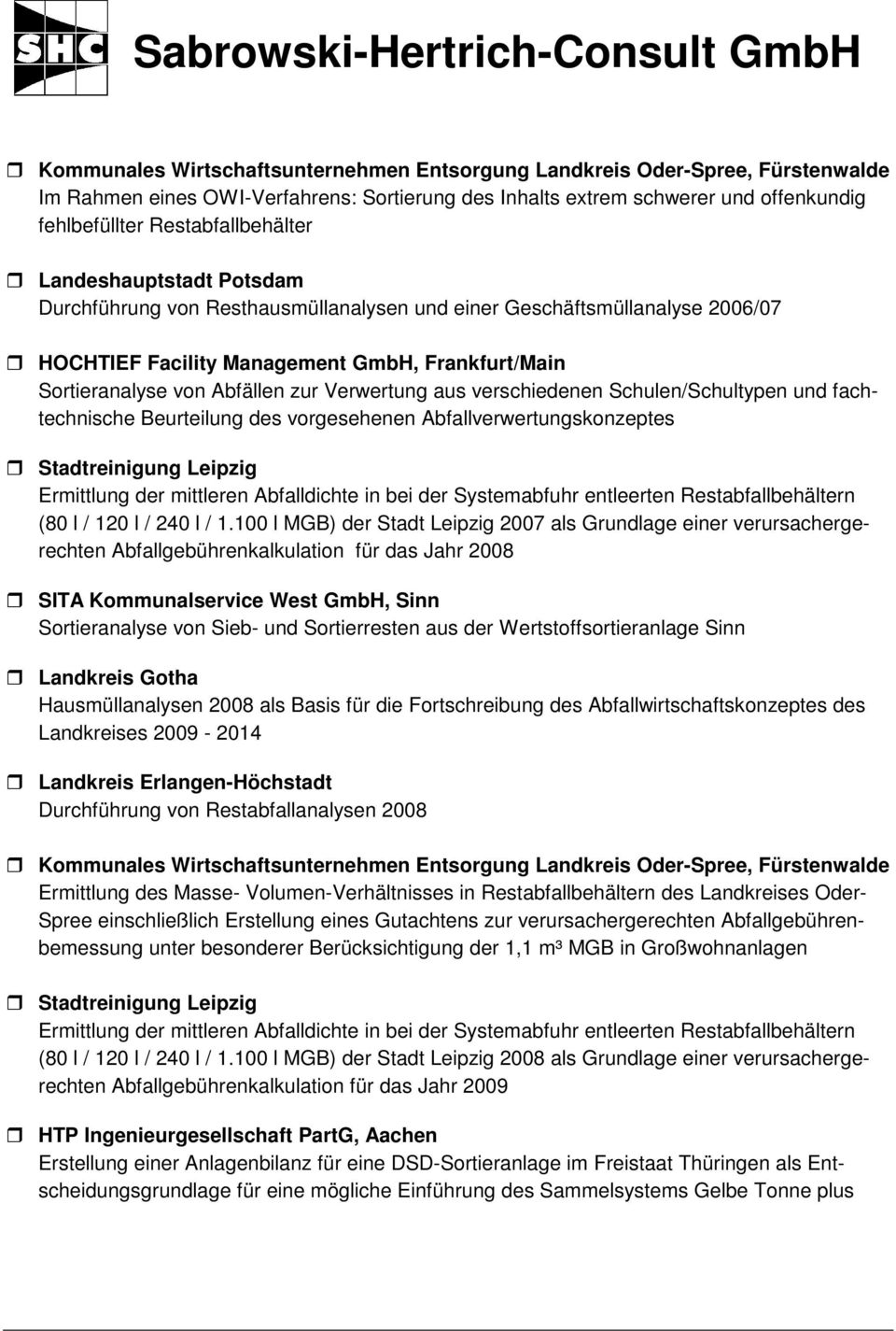 verschiedenen Schulen/Schultypen und fachtechnische Beurteilung des vorgesehenen Abfallverwertungskonzeptes Stadtreinigung Leipzig (80 l / 120 l / 240 l / 1.