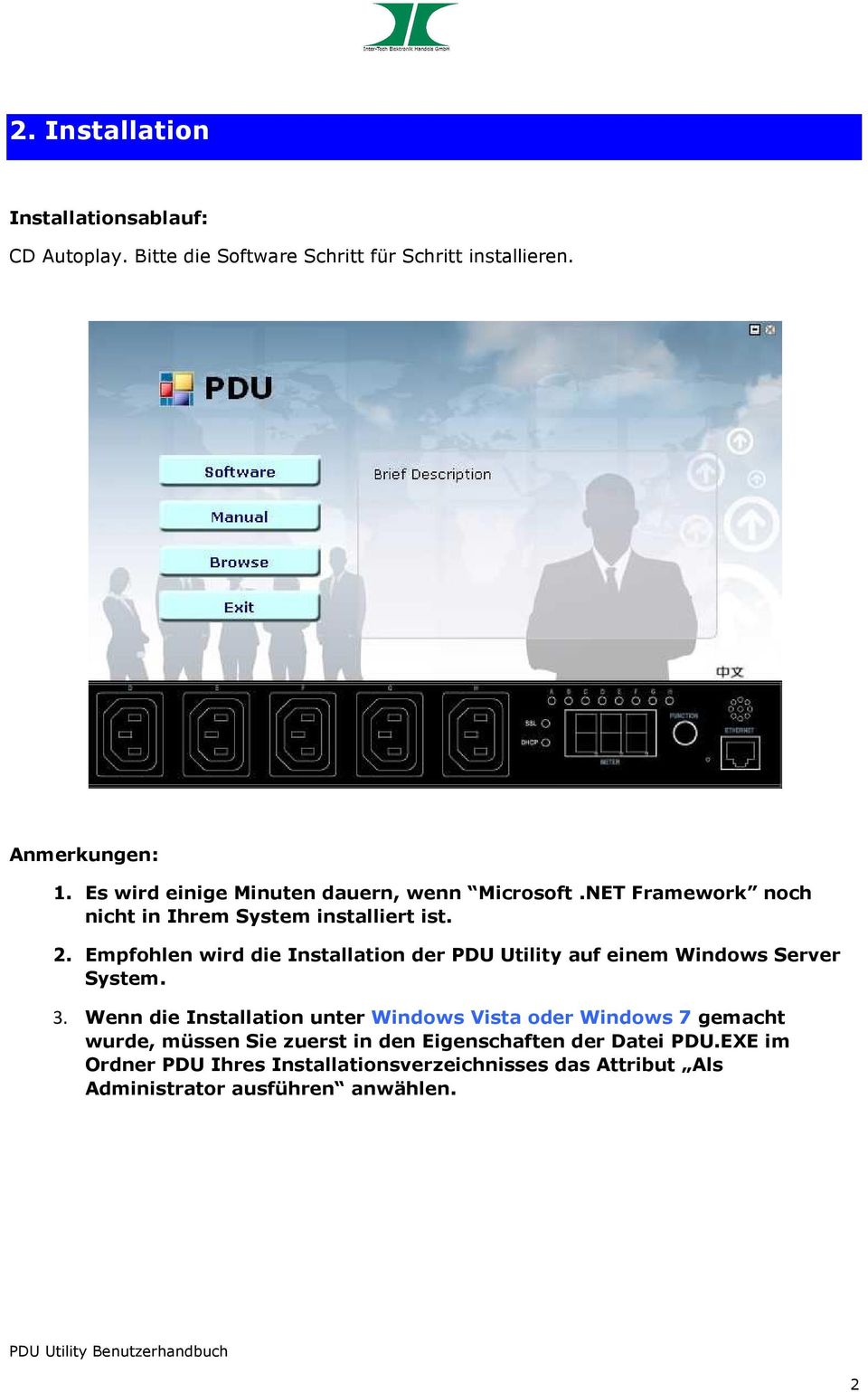 Empfohlen wird die Installation der PDU Utility auf einem Windows Server System. 3.