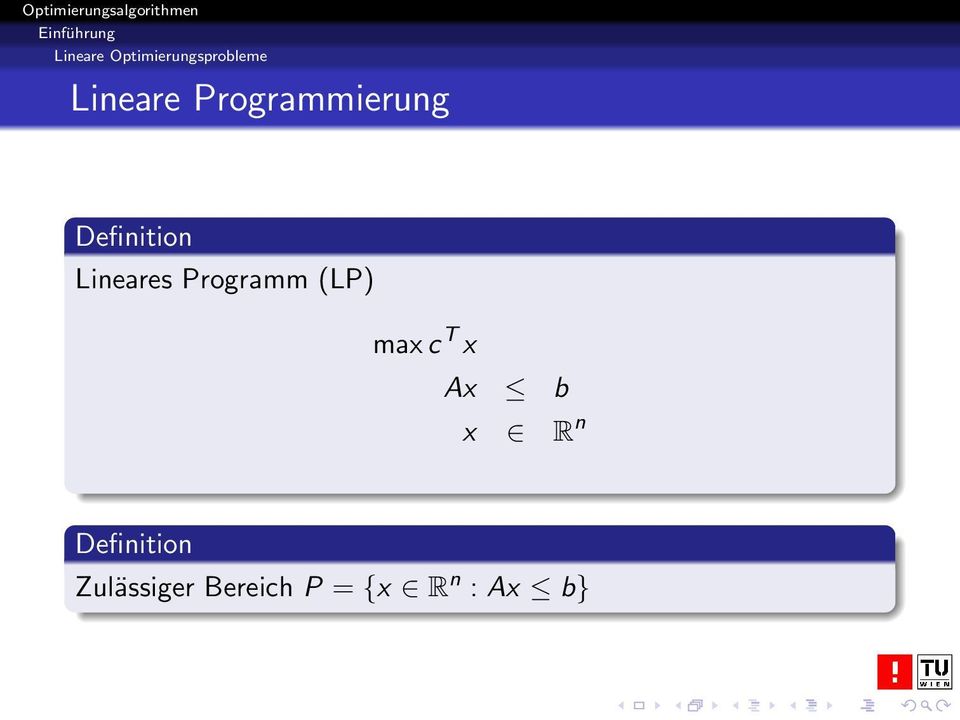 Lineares Programm (LP) max c T x Ax b x R