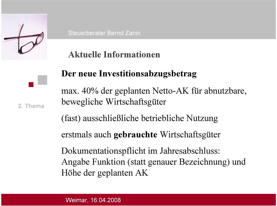 ausschließliche betriebliche Nutzung erstmals auch gebrauchte Wirtschaftsgüter