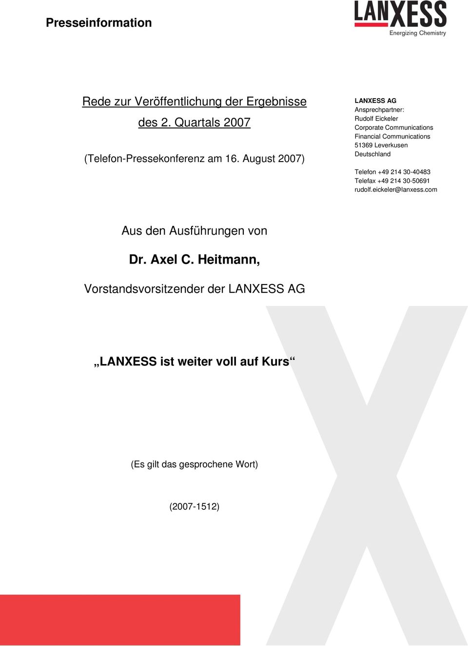 Leverkusen Deutschland Telefon +49 214 30-40483 Telefax +49 214 30-50691 rudolf.eickeler@lanxess.