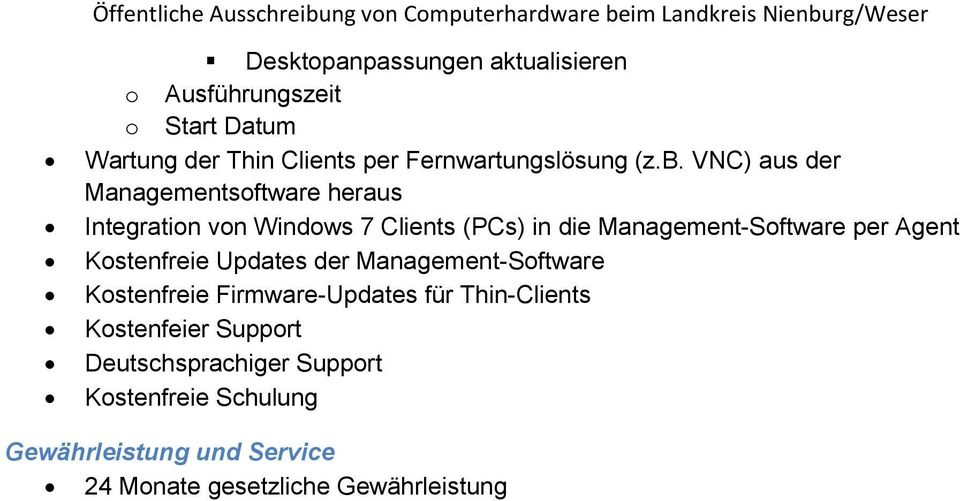 VNC) aus der Managementsoftware heraus Integration von Windows 7 Clients (PCs) in die Management-Software