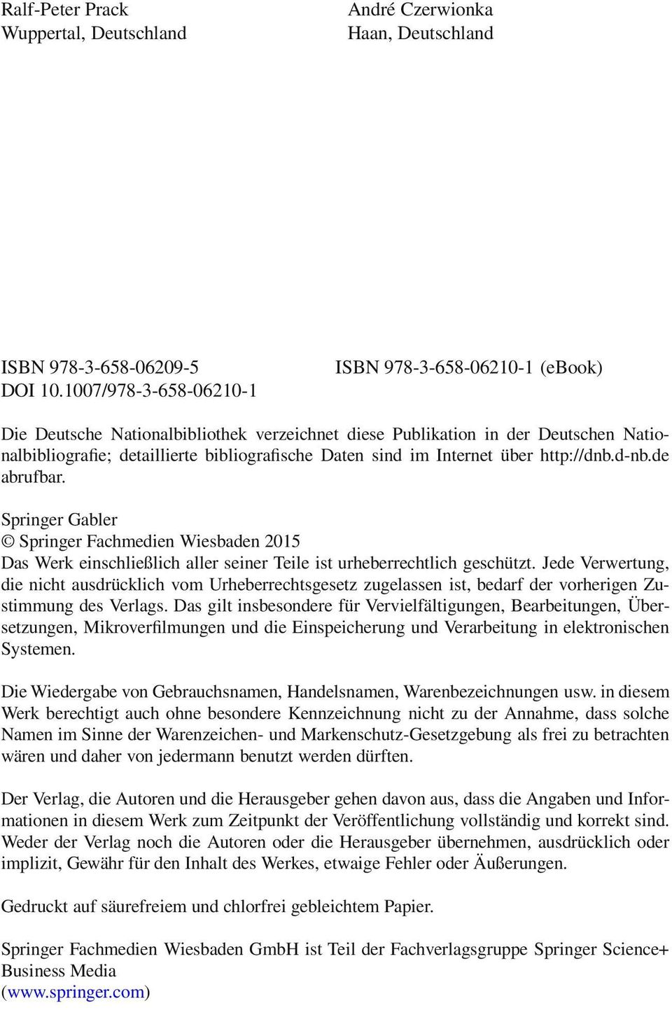 Internet über http://dnb.d-nb.de abrufbar. Springer Gabler Springer Fachmedien Wiesbaden 2015 Das Werk einschließlich aller seiner Teile ist urheberrechtlich geschützt.