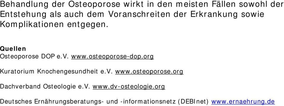 osteoporose-dop.org Kuratorium Knochengesundheit e.v. www.osteoporose.org Dachverband Osteologie e.