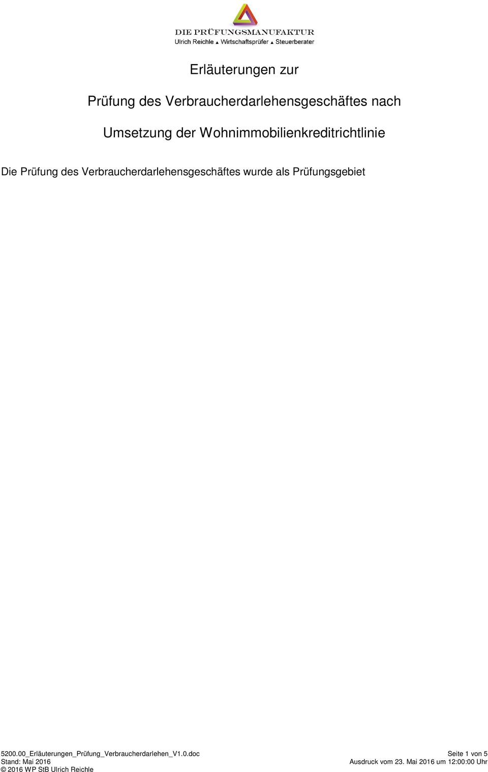 01_VD_SY_IVD_Allgemeine_Informationspflichten_V1.0.doc Erläuterungen des Beispiels: 5220 Prüffeld Enthaltene Prüffelder 5220: Immobiliar-Verbraucherdarlehen 5230: Allgemein-Verbraucherdarlehen 5240: