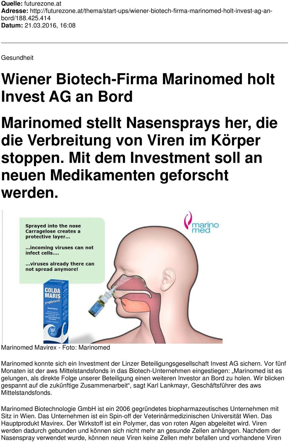Mit dem Investment soll an neuen Medikamenten geforscht werden. Marinomed Mavirex - Foto: Marinomed Marinomed konnte sich ein Investment der Linzer Beteiligungsgesellschaft Invest AG sichern.