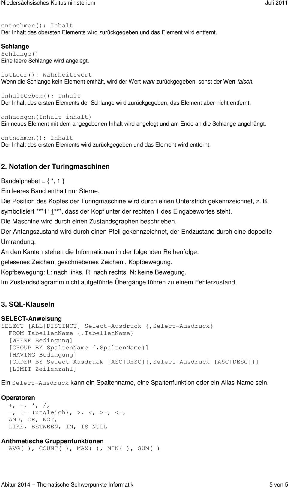 anhaengen(inhalt inhalt) Ein neues Element mit dem angegebenen Inhalt wird angelegt und am Ende an die Schlange angehängt.