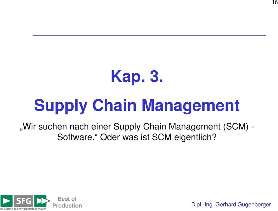 suchen nach einer Supply Chain